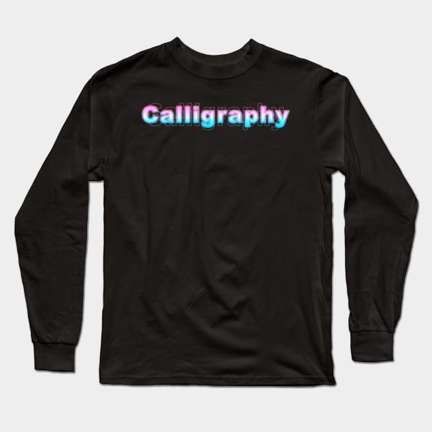 Calligraphy Long Sleeve T-Shirt by Sanzida Design